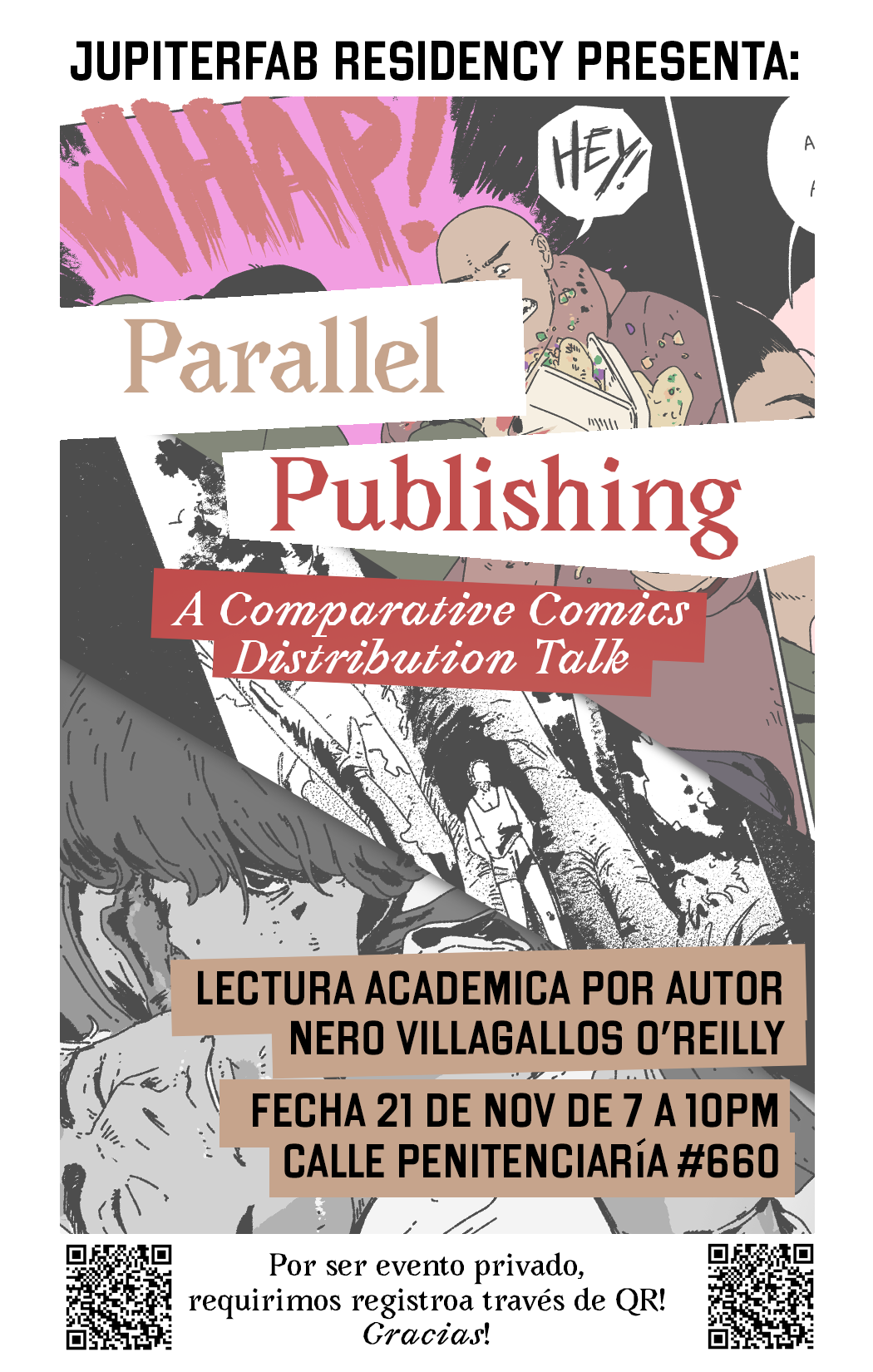 A poster for a lecture. There are cut out comic pages overlaid with text. JUPITERFAB RESIDENCY PRESENTA: Parallel Publishing A comparitive comics distribution talk LECTURA ACADEMICA POR AUTOR NERO VILLAGALLOS O'REILLY FECHA 21 DE NOV DE 7 A10PM CALLE PENITENCIARIA #660 Por ser evento privado, requirimos registoa traves de QR! Gracias!